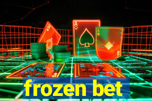 frozen bet